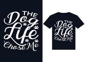 the dog life hat mich für Illustrationen zum druckfertigen T-Shirt-Design ausgewählt vektor