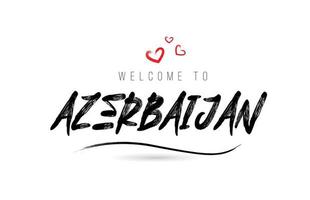 Välkommen till azerbaijan Land text typografi med röd kärlek hjärta och svart namn vektor