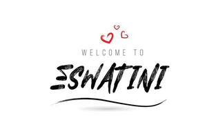 Välkommen till eswatini Land text typografi med röd kärlek hjärta och svart namn vektor