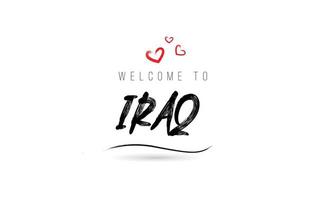 willkommen in der irak-landtexttypografie mit rotem liebesherz und schwarzem namen vektor