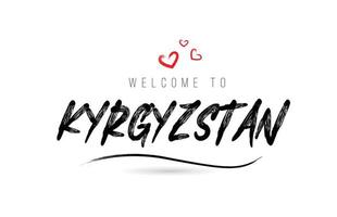 willkommen in der kirgisischen landtexttypografie mit rotem liebesherz und schwarzem namen vektor