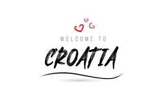 willkommen in der kroatien-landtexttypografie mit rotem liebesherz und schwarzem namen vektor