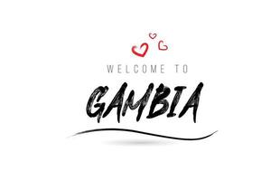 Willkommen in Gambia Country Text Typografie mit rotem Liebesherz und schwarzem Namen vektor