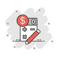 beskatta betalning ikon i komisk stil. budget faktura tecknad serie vektor illustration på vit isolerat bakgrund. kalkylator med dollar mynt och penna stänk effekt företag begrepp.
