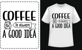 Kaffee ist immer eine gute Idee. typografischer T-Shirt-Vektor kostenlos vektor