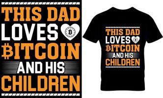 detta pappa förälskelser bitcoin och hans barn. bitcoin t-shirt design mall. vektor