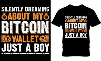 träume still von meinem Bitcoin. Bitcoin-T-Shirt-Design-Vorlage. vektor