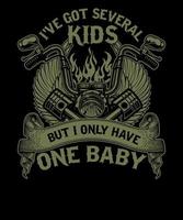 jag har fick flera barn men jag endast ha ett bebis unisex- motorcykel t-shirt design vektor