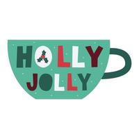 Holly Jolly Schriftzug Zitat auf Teetasse oder Becher. Weihnachtsgrußkarte mit Wünschen. gemütliches warmes winterkonzept. flache vektorillustration. vektor