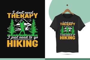 Ich brauche keine Therapie, ich muss nur wandern gehen - Wander-T-Shirt-Design-Vorlage. wild, berg, wanderer, abenteuerillustration. Vektorgrafiken für T-Shirts und andere Zwecke.