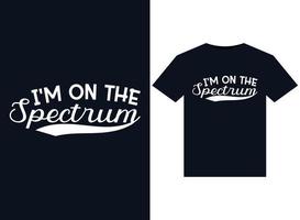 jag är på de spektrum illustrationer för tryckfärdig t-tröjor design vektor