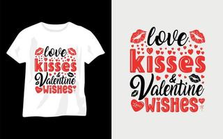 kärlek kyssar valentine lyckönskningar, hjärtans dag typografi t-shirt vektor