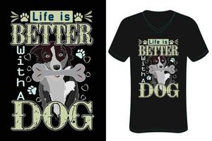 liv är bättre med en hund t-shirt design. hund t-shirt vektor fil.