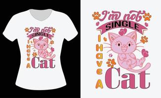 Ich bin kein Single, ich habe ein Katzen-T-Shirt-Design. Katzendesign-Vektordatei. vektor