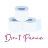 inte panik bokstäver med toalettpapper rullar platt stil vektor illustration design