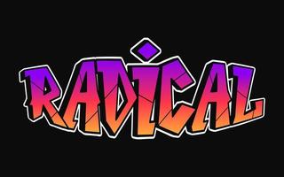 radikales Wort trippy psychedelische Graffiti-Stil letters.vector handgezeichnete Doodle-Cartoon-Logo radikale Illustration. lustige coole trippige buchstaben, mode, graffiti-stildruck für t-shirt, plakatkonzept vektor