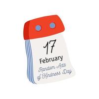 Abreißkalender. Kalenderseite mit zufälligen Taten des Tagesdatums der Freundlichkeit. 17. februar. handgezeichnetes vektorsymbol im flachen stil. vektor