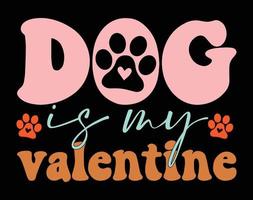 Hund ist mein Valentinstag-T-Shirt und Bekleidungsdesign, Valentinstag-Typografie-T-Shirt-Design, Valentinstag-Vektorillustrationsdesign für T-Shirt, Druck, Poster, Bekleidung, Etikett, Karte vektor