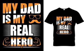 Mein Vater ist mein wahrer Held. Vatertags-T-Shirt-Design vektor