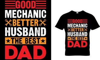 guter Mechaniker, besserer Ehemann, der beste Vater. Vatertags-T-Shirt-Design vektor