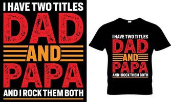 jag ha två titlar pappa och pappa och jag sten dem både. fars dag t-shirt design vektor