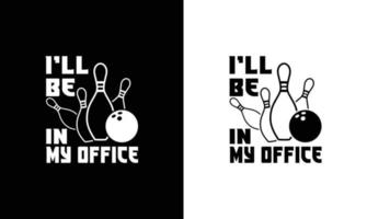 Bowling-Zitat-T-Shirt-Design, Typografie vektor