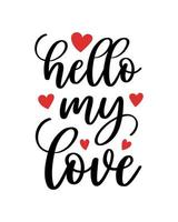 hand text valentines dag Hej min kärlek hjärta typografi citat kalligrafi hjärtans dag hälsning kort bakgrund vektor