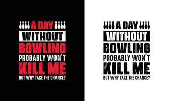 Bowling-Zitat-T-Shirt-Design, Typografie vektor