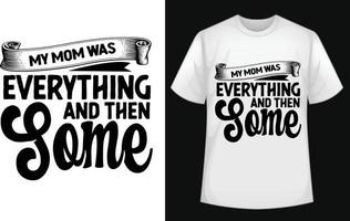 Meine Mutter war alles und dann ein typografisches T-Shirt-Design kostenlos vektor