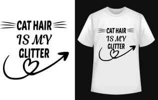 Katzenhaar ist mein kostenloser typografischer T-Shirt-Designvektor mit Glitzer vektor