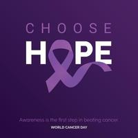 Wählen Sie Hoffnungsbandtypografie. Bewusstsein ist der erste Schritt im Kampf gegen den Krebs – Weltkrebstag vektor