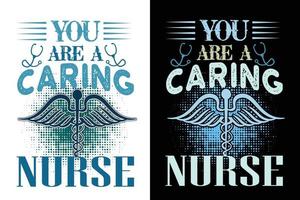 sjuksköterska t-shirt design. du är en omtänksam sjuksköterska' vektor