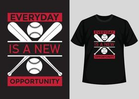 Jeder Tag ist eine neue Gelegenheit für das Design von Baseball-T-Shirts. Baseball-T-Shirt-Design druckbare Vektorvorlage. Typografie, Vintage, Retro-Baseball-T-Shirt-Design. vektor