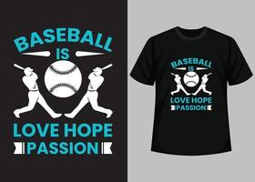 Baseball ist Liebe, Hoffnung, Leidenschaft für Baseball-T-Shirt-Design. Baseball-T-Shirt-Design druckbare Vektorvorlage. Typografie, Vintage, Retro-Baseball-T-Shirt-Design. vektor