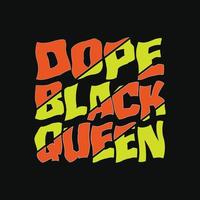 Dope Black Queen Vektor T-Shirt-Design. schwarzes Geschichtsmonat T-Shirt Design. kann für bedruckte Tassen, Aufkleberdesigns, Grußkarten, Poster, Taschen und T-Shirts verwendet werden.