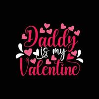 Papa ist mein Valentinstag-Vektor-T-Shirt-Design. Valentinstag-T-Shirt-Design. kann für bedruckte Tassen, Aufkleberdesigns, Grußkarten, Poster, Taschen und T-Shirts verwendet werden. vektor