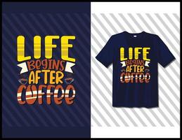 liv börjar efter kaffe, motiverande ord typografi t-shirt design. ritad för hand text vektor