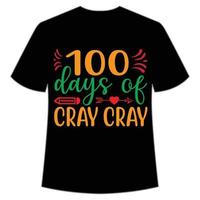 100 Tage Cray Cray T-Shirt Happy Back to School Day Shirt Druckvorlage, Typografie-Design für Kindergarten Vorschule, letzter und erster Schultag, 100 Tage Schulshirt vektor