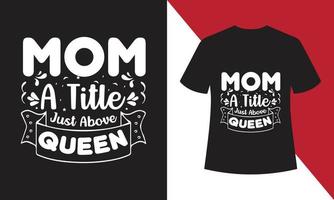 mamma en liten bara ovan drottning, t-shirt design vektor