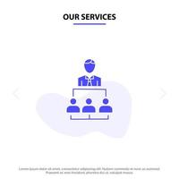 Unsere Dienstleistungen Organisation Business Human Leadership Management Solid Glyph Icon Web Card Template vektor