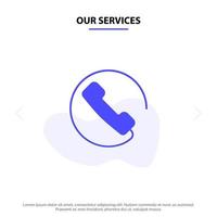 Unsere Dienstleistungen beantworten Anrufe Telefon solide Glyph-Symbol Webkartenvorlage vektor