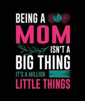 varelse en mamma är det inte en stor sak dess en miljon liten saker Citat mall design vektor