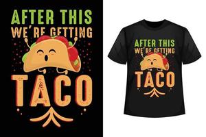 efter detta vi är få taco - tacos t-shirt design mall vektor