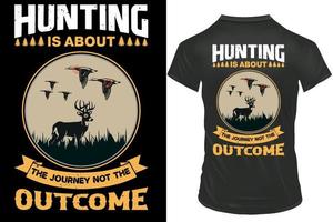 jakt är handla om de resa inte de resultat Citat jakt t-shirt design, typografi jakt t-shirt design. vektor