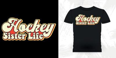 Sport-Hockeyspieler-Geschenk des Hockeyschwesterlebens lustiger Retro Vintager Hockey-T - Shirtentwurf vektor