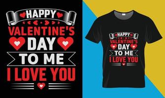 hjärtans t-shirt design, Lycklig hjärtans dag till mig jag kärlek du vektor