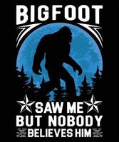 Bigfoot hat mich gesehen, aber niemand glaubt ihm grafische Vektor-T-Shirt-Illustration vektor