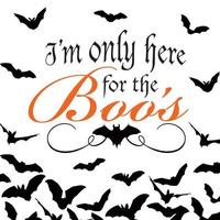 jag är endast här för de boo's. halloween text citat. handskriven halloween fraser -halloween vektor design