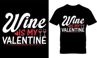 Wein ist mein Valentinsgruß. Valentins-T-Shirt-Design-Vorlage. vektor