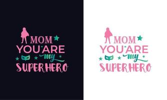 mamma du är min superhjälte. typografi mödrar dag t-shirt design mall vektor